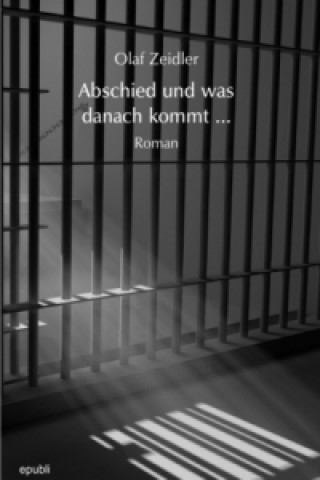 Knjiga Abschied und was danach kommt ... Olaf Zeidler