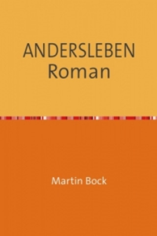 Книга ANDERSLEBEN Roman Martin Bock