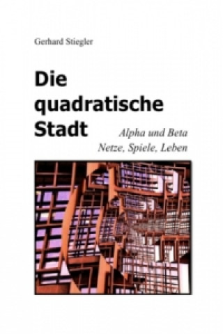 Boek Die quadratische Stadt Gerhard Stiegler