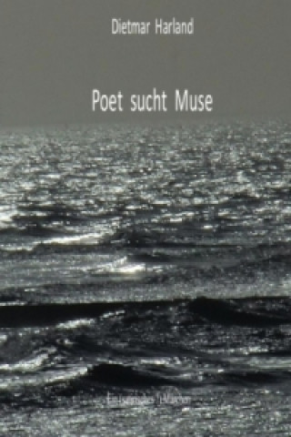 Könyv Poet sucht Muse Dietmar Harland