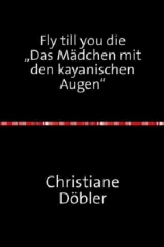 Kniha Fly till you die Christiane Döbler