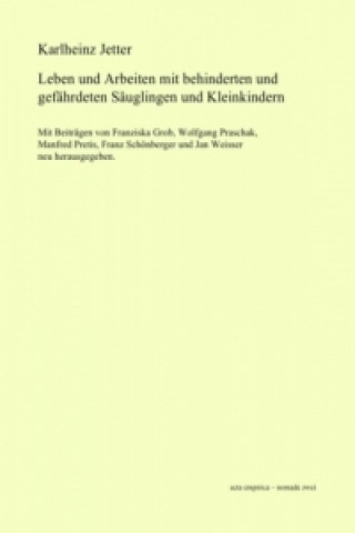 Kniha Leben und Arbeiten mit behinderten und gefährdeten Säuglingen und Kleinkindern Karlheinz Jetter