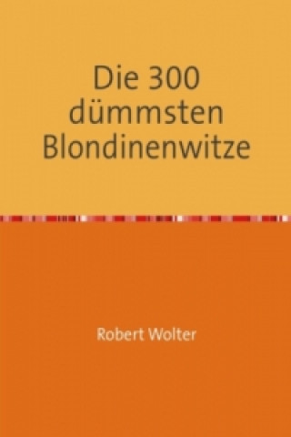 Boek Die 300 dümmsten Blondinenwitze Robert Wolter
