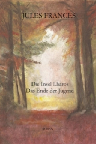 Carte Die Insel Lharos - Das Ende der Jugend Jules Frances