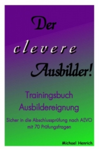 Livre Der clevere Ausbilder! - Trainingsbuch Ausbildereignung Michael Henrich