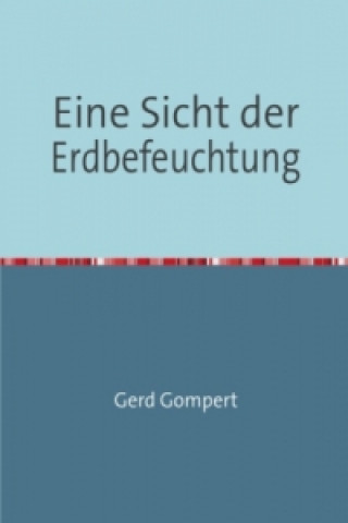 Carte Eine Sicht der Erdbefeuchtung Gerd Gompert