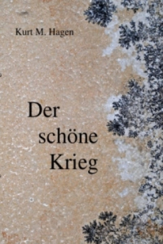 Book Der schöne Krieg Kurt M. Hagen