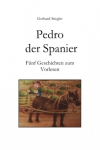 Kniha Pedro der Spanier Gerhard Stiegler