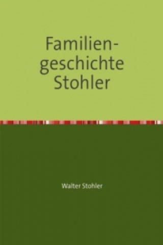 Carte Familiengeschichte Stohler Walter Stohler