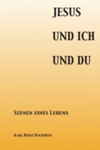 Libro Jesus Und Ich Und Du Karl Heinz Backofen