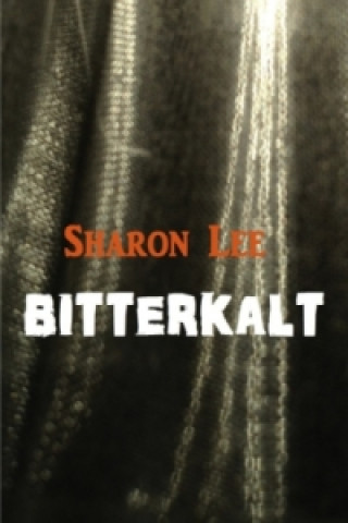 Kniha Bitterkalt Sharon Lee