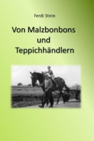 Kniha Von Malzbonbons und Teppichhändlern Ferdi Stein