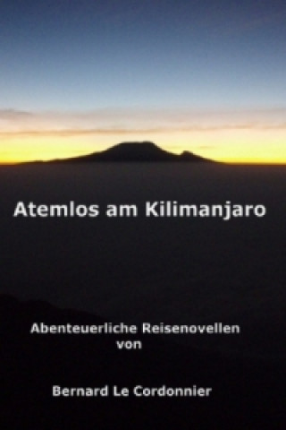 Könyv Atemlos am Kilimanjaro Bernd Schuster