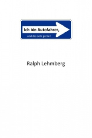 Carte Ich bin Autofahrer, und das sehr gerne! Ralph Lehmberg