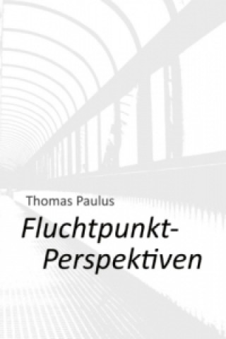 Buch FluchtpunktPerspektiven Thomas Paulus