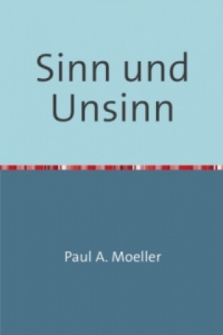Kniha Sinn und Unsinn Paul A. Moeller