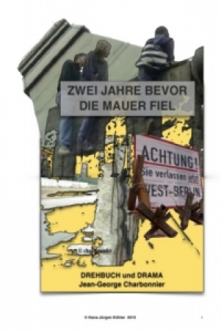 Książka ZWEI JAHRE BEVOR DIE MAUER FIEL Jean-George Charbonnier