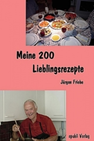 Carte Meine 200 Lieblingsrezepte Jürgen Friebe