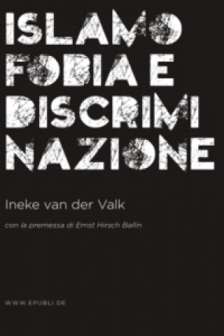 Kniha Islamofobia e discriminazione Ineke van der Valk