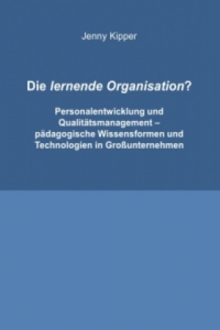 Kniha Die lernende Organisation? Jenny Kipper