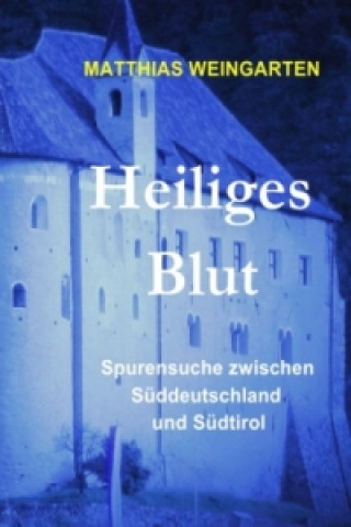 Книга Heiliges Blut Matthias Sprißler