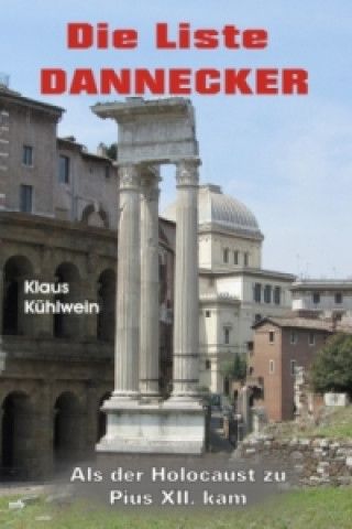 Livre Die Liste Dannecker Klaus Kühlwein