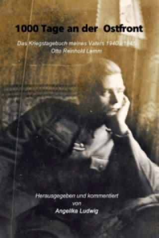 Kniha 1000 Tage an der Ostfront Angelika Ludwig