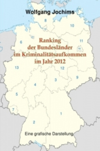 Książka Ranking der Bundesländer in der Kriminalitätsbelastung im Jahr 2012 Wolfgang Jochims