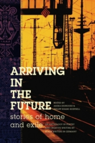 Kniha Arriving in the Future Asoka Esuruoso