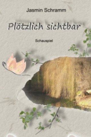 Kniha Plötzlich sichtbar J. Schramm