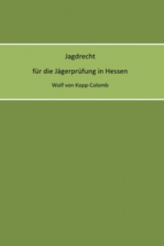 Kniha Jagdrecht für die Jägerprüfung in Hessen 