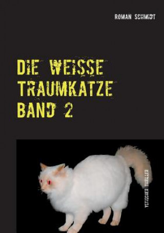 Könyv weisse Traumkatze Band 2 Roman Schmidt