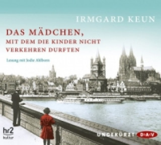 Audio Das Mädchen, mit dem die Kinder nicht verkehren durften, 4 Audio-CDs Irmgard Keun