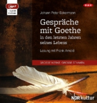 Audio Gespräche mit Goethe in den letzten Jahren seines Lebens, 1 Audio-CD, 1 MP3 Johann Peter Eckermann