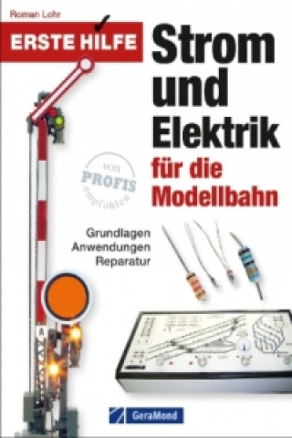Könyv Erste Hilfe Strom und Elektrik für die Modellbahn Roman Lohr