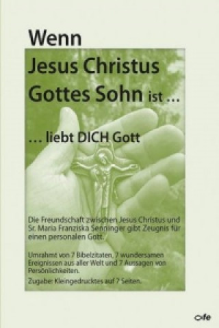 Książka Wenn Jesus Christus Gottes Sohn ist ... liebt Dich Gott Maria Franziska Senninger