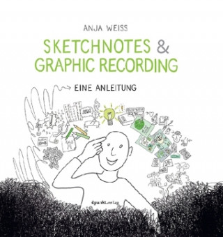 Kniha Sketchnotes & Graphic Recording Anja Weiss