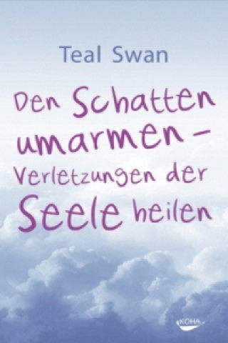 Kniha Den Schatten umarmen Teal Swan