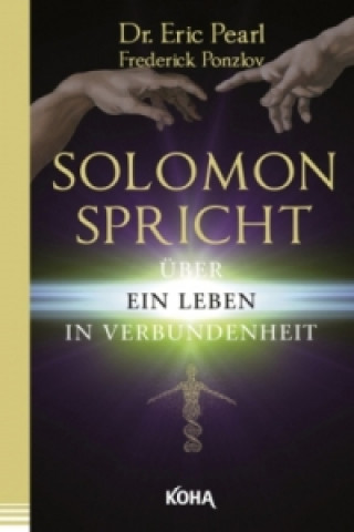 Kniha Solomon spricht über ein Leben in Verbundenheit Eric Pearl