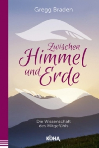 Kniha Zwischen Himmel und Erde Gregg Braden