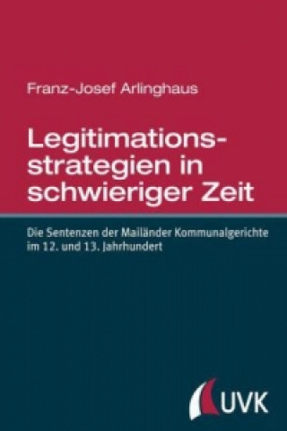 Kniha Legitimationsstrategien in schwieriger Zeit Franz-Josef Arlinghaus