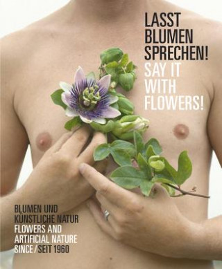 Carte Lasst Blumen sprechen!. Say it with Flowers! Stiftung Museum Schloss Moyland