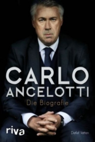 Könyv Carlo Ancelotti Detlef Vetten