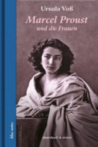 Carte Marcel Proust und die Frauen Ursula Voß