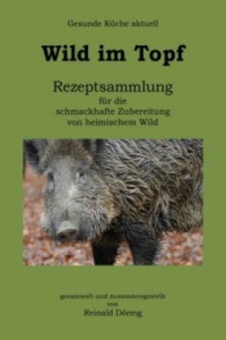 Könyv Wild im Topf Reinald Döring