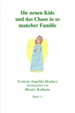 Könyv Die neuen Kids und das Chaos in so mancher Familie Evelyne Angelika Bradacz
