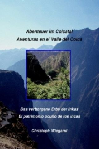 Knjiga Abenteuer im Colcatal / Aventuras en el Valle del Colca Christoph Wiegand