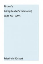 Könyv Firdosi's Königsbuch (Schahname) Sage XX-XXVI Friedrich Rückert