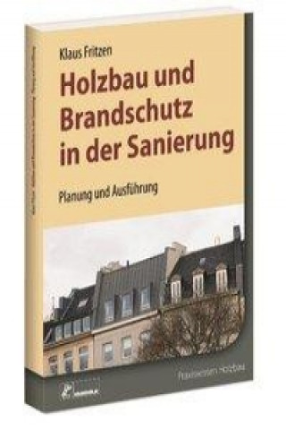 Kniha Holzbau und Brandschutz in der Sanierung Klaus Fritzen