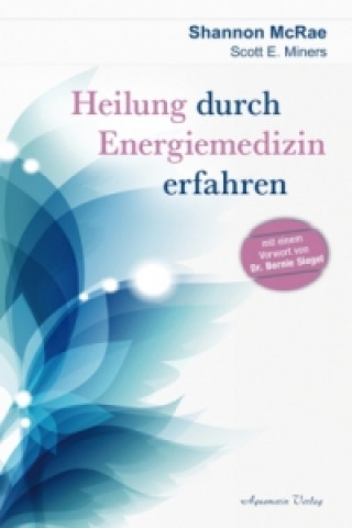 Kniha Heilung durch Energiemedizin erfahren Shannon McRae